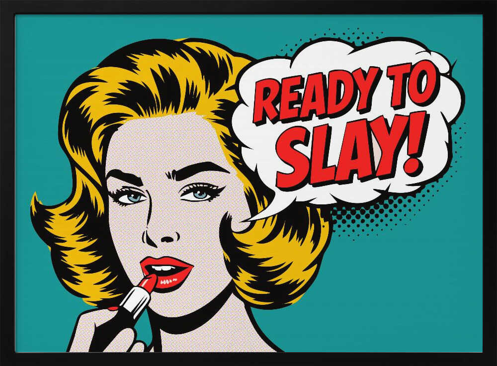 Ready To Slay Pop Art