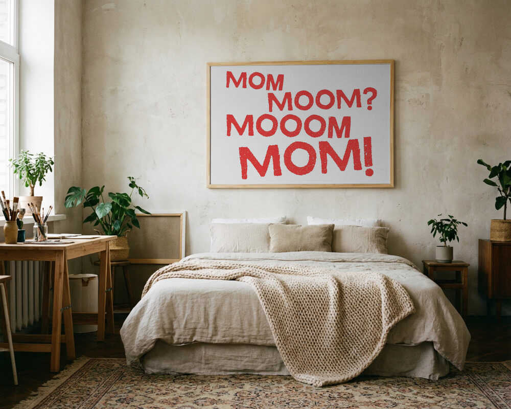 Mom, Moom?, Mooom, Mom!