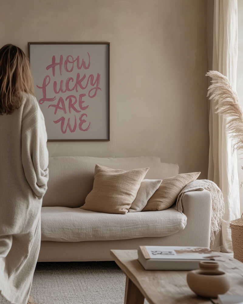 How Lucky Are We Quote Art
