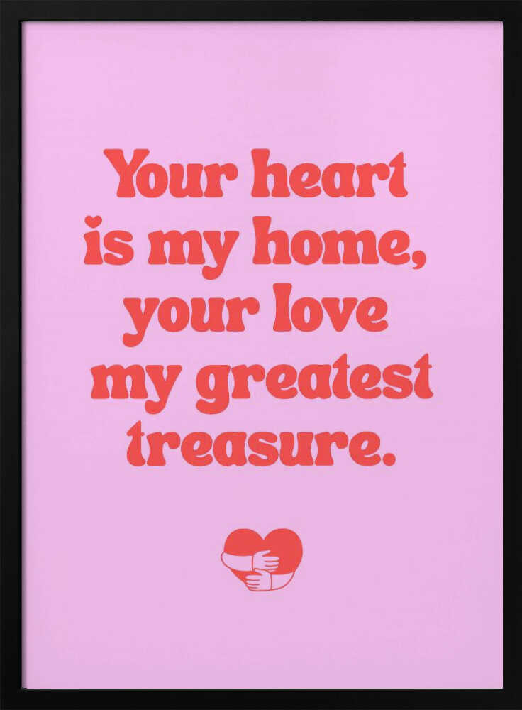 Your Heart Is My Home, Love Quote