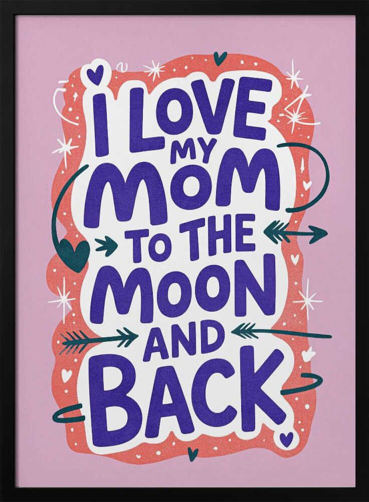I Love My Mom To The Moon And Back