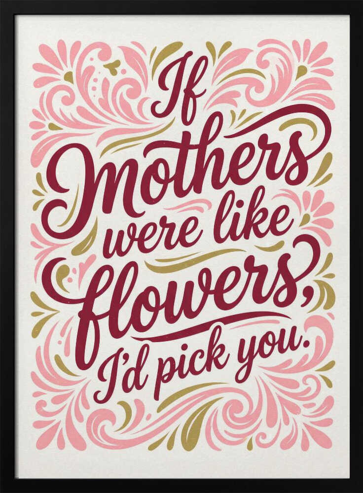 If Mothers Were Like Flowers