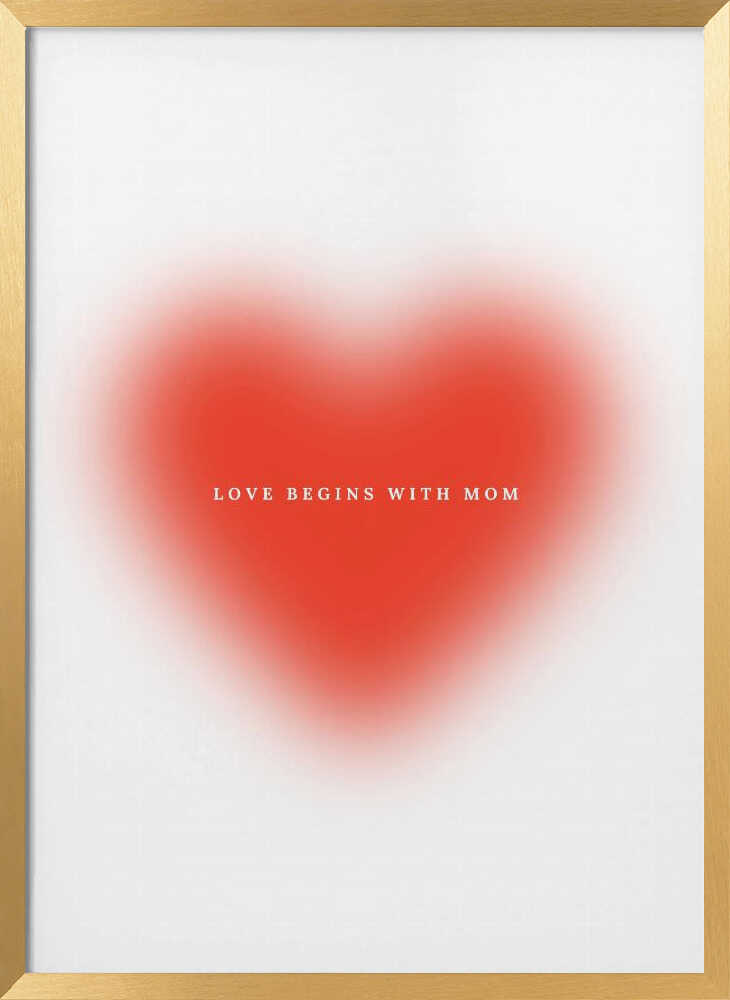 Love begins with mom