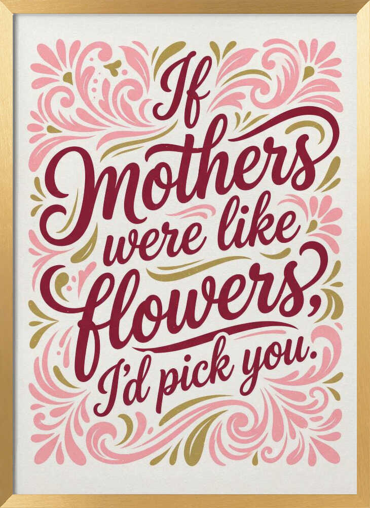 If Mothers Were Like Flowers