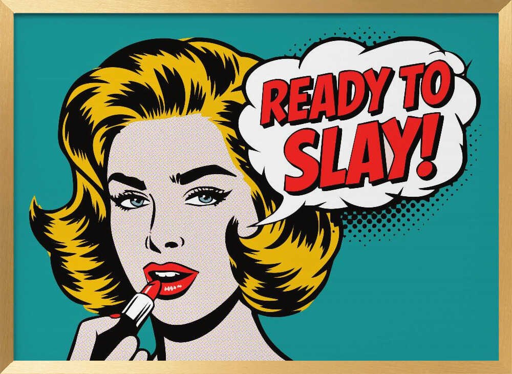Ready To Slay Pop Art