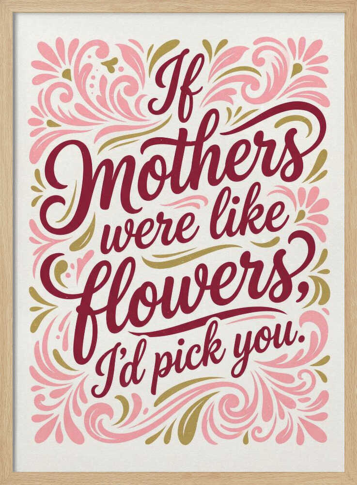 If Mothers Were Like Flowers