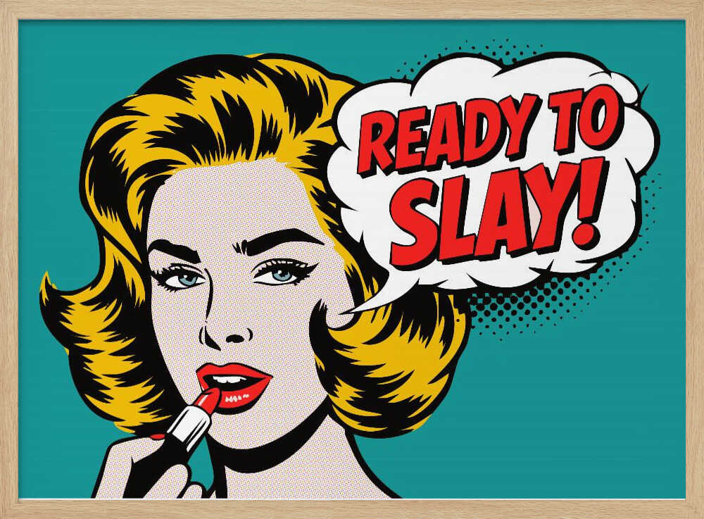 Ready To Slay Pop Art