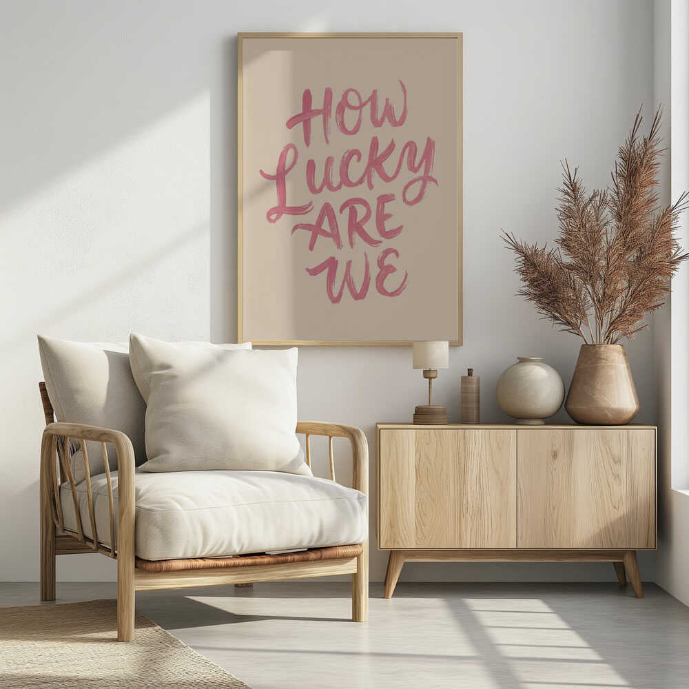 How Lucky Are We Quote Art