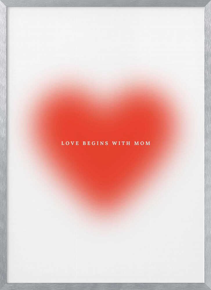Love begins with mom