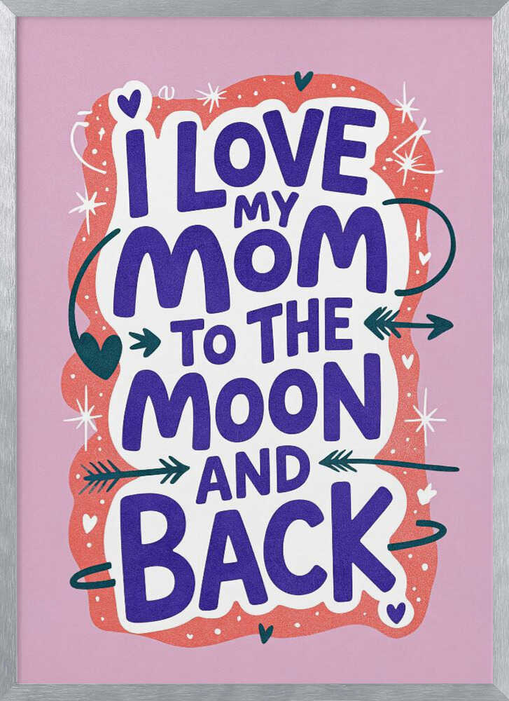 I Love My Mom To The Moon And Back
