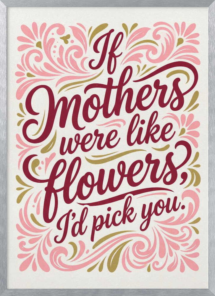 If Mothers Were Like Flowers