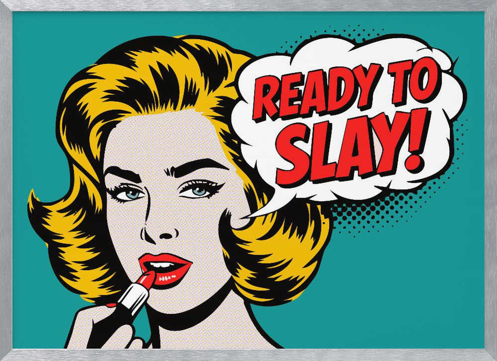 Ready To Slay Pop Art