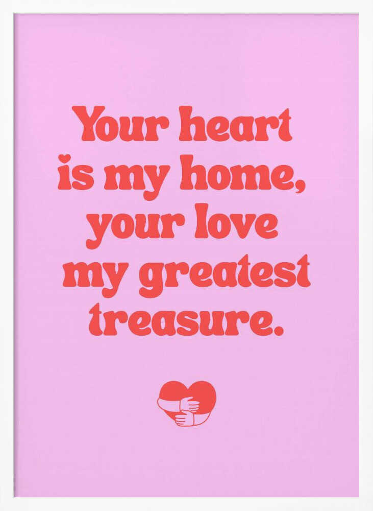 Your Heart Is My Home, Love Quote