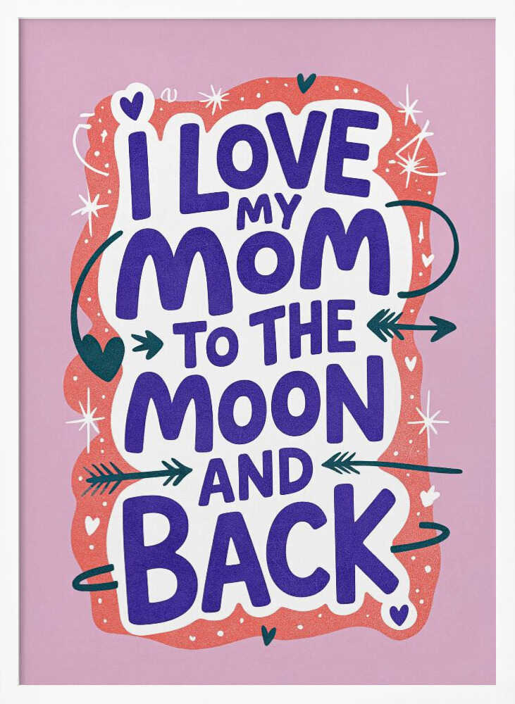 I Love My Mom To The Moon And Back