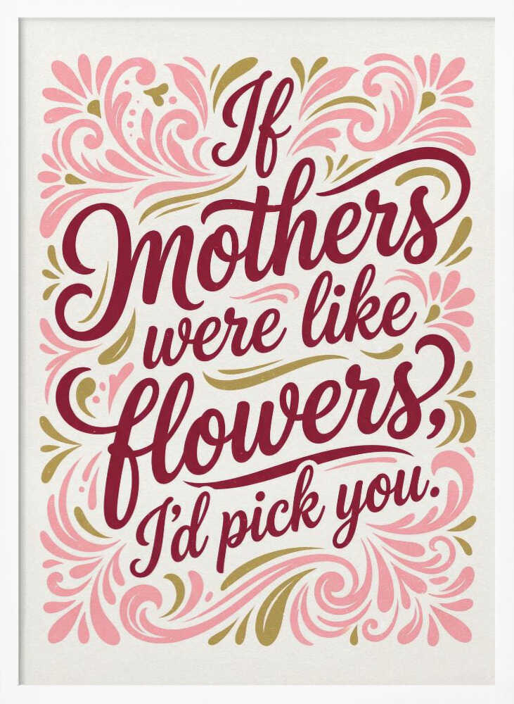 If Mothers Were Like Flowers