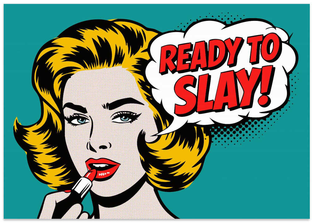 Ready To Slay Pop Art