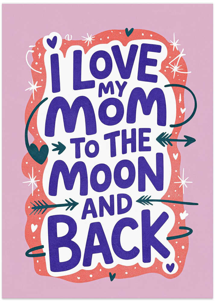 I Love My Mom To The Moon And Back