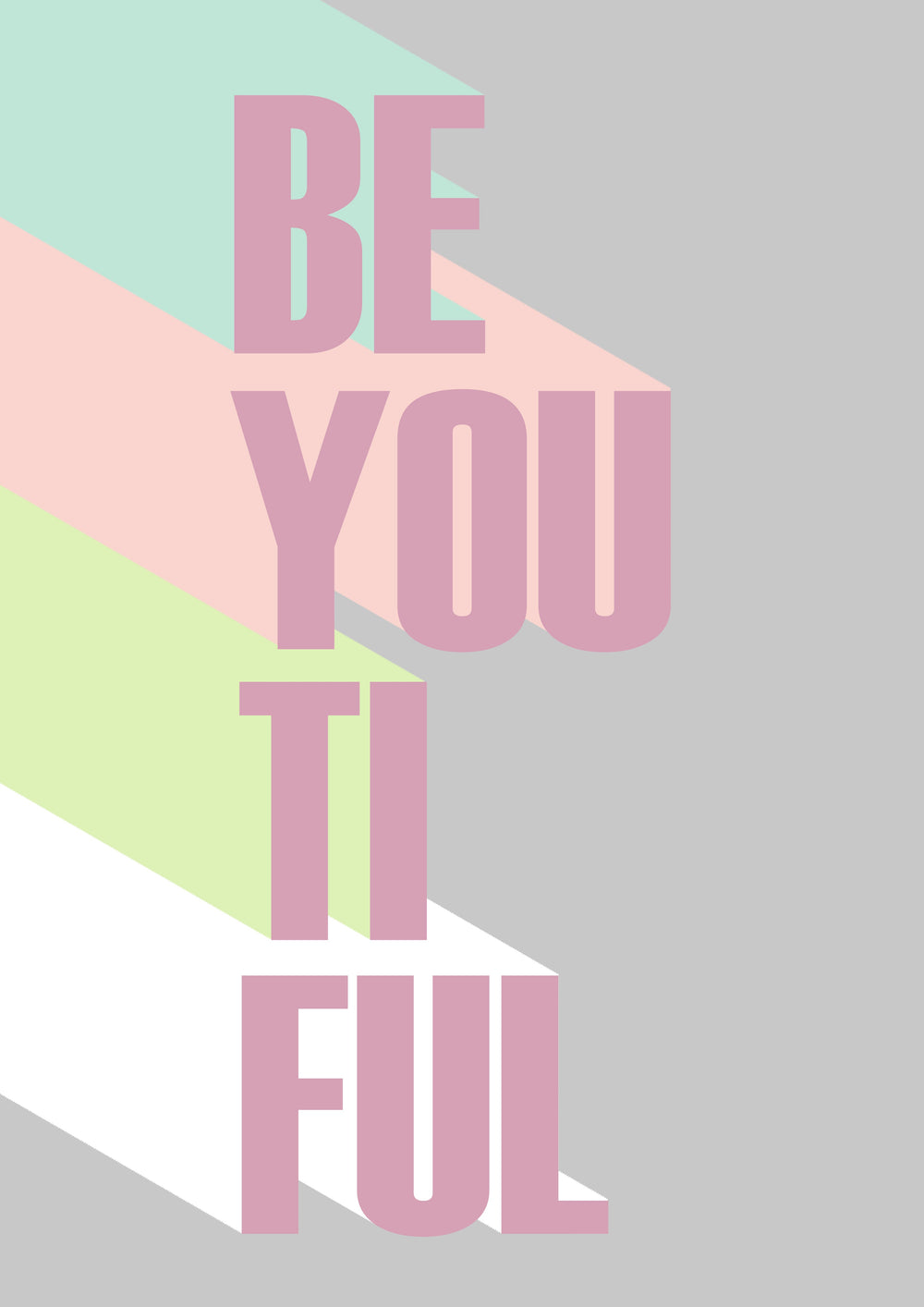 Be-you-tiful