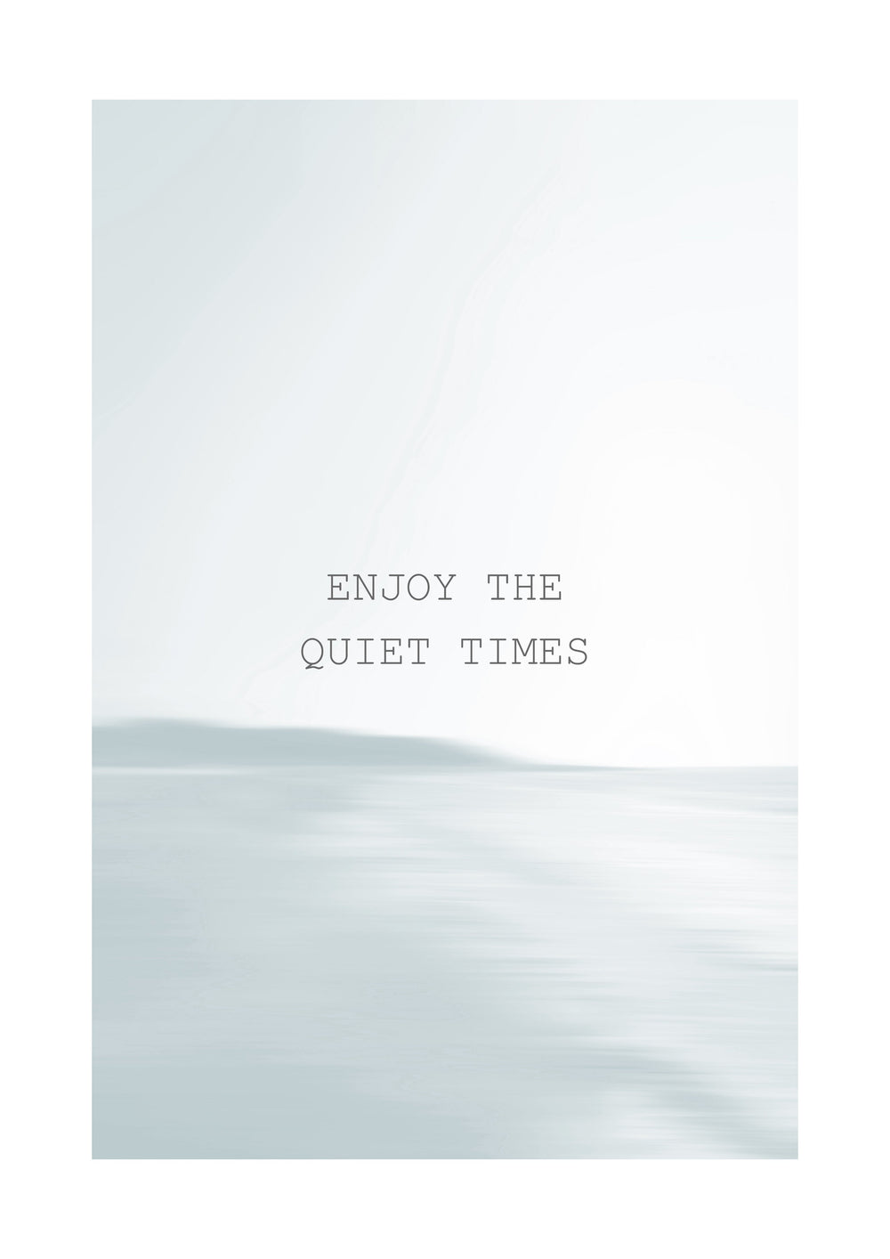 Enjoy the Quiet