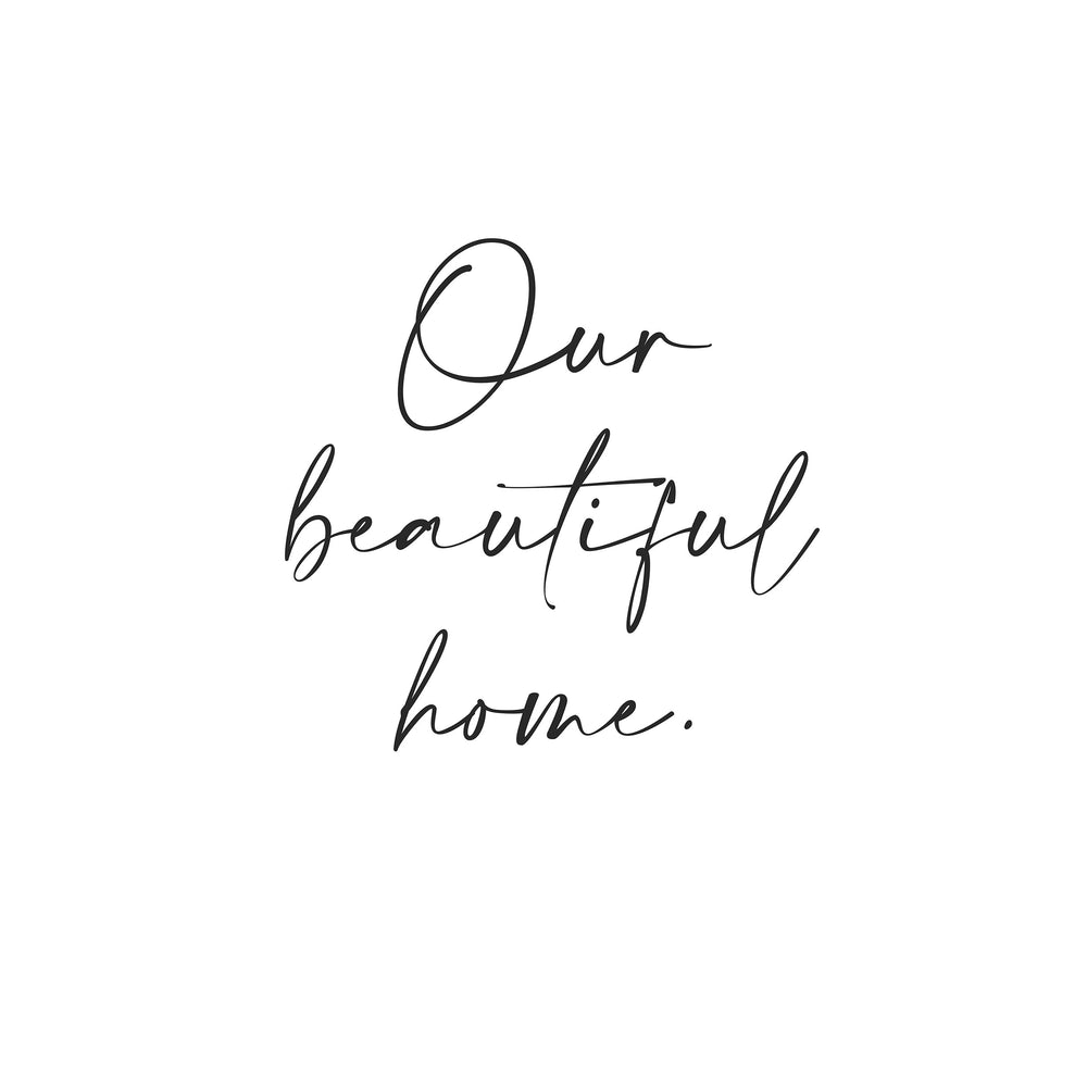 Our Beautiful Home Typography Wall Art